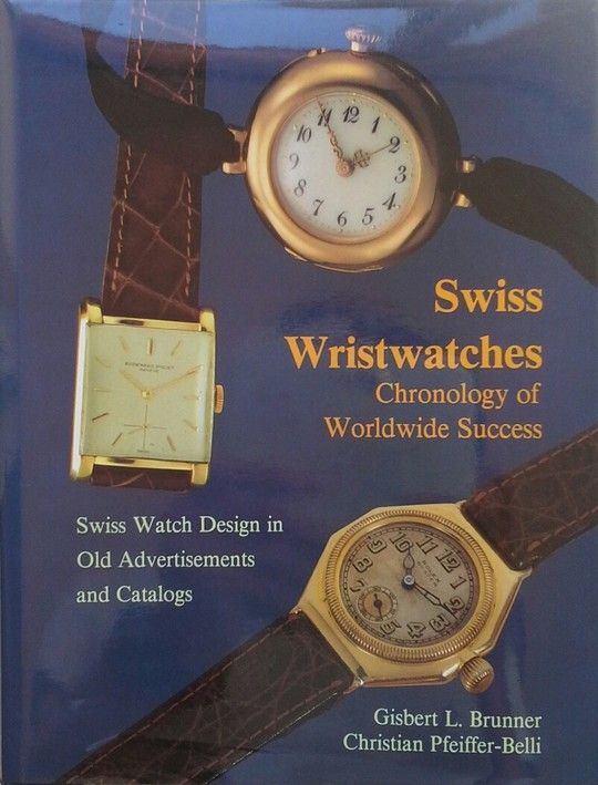 SWISS WRISTWATCHES CHRONOLOGY OF WORLDWIDE SUCCESS