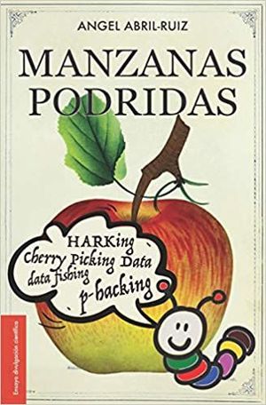 MANZANAS PODRIDAS: MALAS PRCTICAS DE INVESTIGACIN Y CIENCIA DESCUIDADA