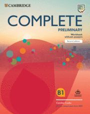 COMPLETE PRELIMINARY SECOND EDITION. WORKBOOK WITHOUT ANSWERS WITH AUDIO DOWNLOA
