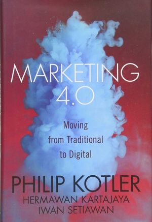 MARKETING 4.0: MOVING FROM TRADITIONAL TO DIGITAL