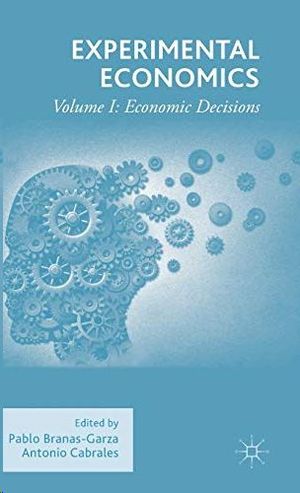 EXPERIMENTAL ECONOMICS: VOLUME I: ECONOMIC DECISIONS: 1