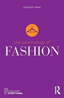 THE PSYCHOLOGY OF FASHION