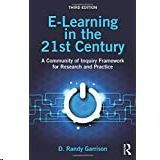 E-LEARNING IN THE 21ST CENTURY: A COMMUNITY OF INQUIRY FRAMEWORK FOR RESEARCH AND PRACTICE