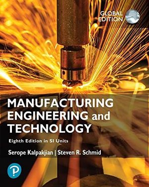 MANUFACTURING ENGINEERING AND TECHNOLOGY, 8TH EDITION