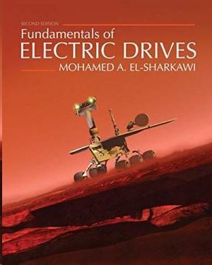 FUNDAMENTALS OF ELECTRIC DRIVES 2ND ED.