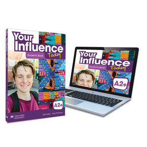 YOUR INFLUENCE TODAY A2+ STUDENT'S BOOK: LIBRO DE TEXTO Y VERSIN DIGITAL (LICENCIA 15 MESES)