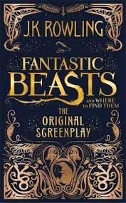 FANTASTIC BEASTS AND WHERE TO FIND THEM : THE ORIGINAL SCREENPLAY