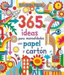365 IDEAS PARA MANUALIDADES CON PAPEL Y CARTN