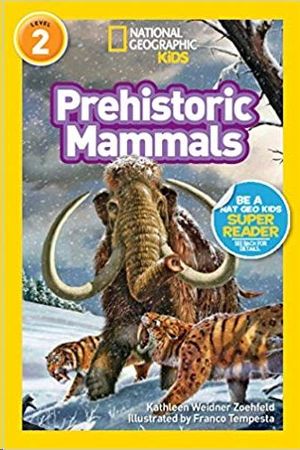 NATIONAL GEOGRAPHIC READERS: PREHISTORIC MAMMALS