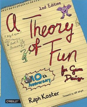 A THEORY OF FUN FOR GAME DESIGN