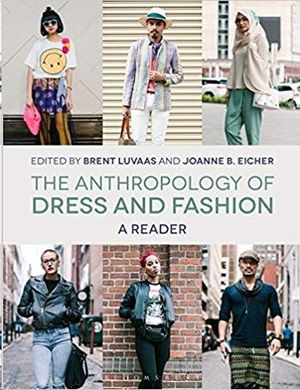 THE ANTHROPOLOGY OF DRESS AND FASHION