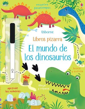 LIBROS PIZARRA. EL MUNDO DE LOS DINOSAURIOS