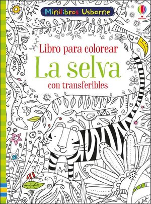 LIBRO PARA COLOREAR LA SELVA CON TRANSFERIBLES