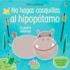 NO HAGAS COSQUILLAS AL HIPOPOTAMO (SE PODRA ALBOROTAR)