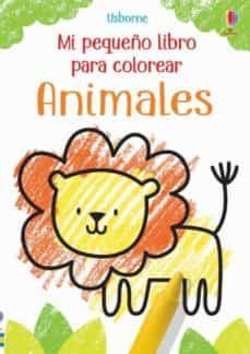 ANIMALES. MI PRIMER LIBRO PARA COLOREAR