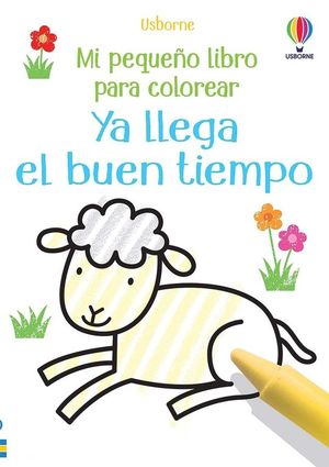 MI PEQUEO LIBRO PARA COLOREAR... YA LLEGA EL BUEN TIEMPO