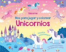 UNICORNIOS: BLOC PARA JUGAR Y COLOREAR