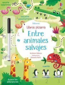 ENTRE ANIMALES SALVAJES (LIBROS PIZARRA)