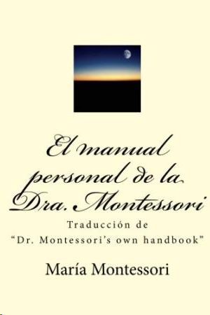 EL MANUAL PERSONAL DE LA DOCTORA MONTESSORI