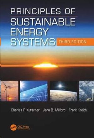 PRINCIPLES OF SUSTAINABLE ENERGY SYSTEMS, THIRD EDITION