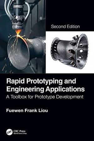 RAPID PROTOTYPING AND ENGINEERING APPLICATIONS:A TOOLBOX FOR PROTOTYPE: DEVELOPMENT SECOND EDITION