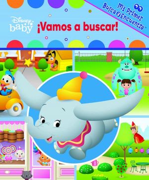 VAMOS A BUSCAR. MI PRIMER BUSCA Y ENCUENTRA DISNEY BABY