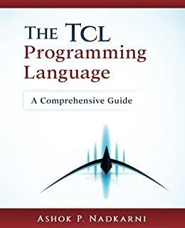 THE TCL PROGRAMMING LANGUAGE: A COMPREHENSIVE GUIDE