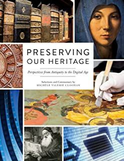 PRESERVING OUR HERITAGE: PERSPECTIVES FROM ANTIQUITY TO THE DIGITAL AGE