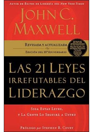 LAS 21 LEYES IRREFUTABLES DEL LIDERAZGO