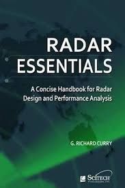 RADAR ESSENTIALS. A CONCISE HANDBOOK FOR RADAR DESING AND PERFOMANCE ANALYSIS