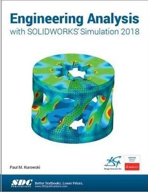 ENGINEERING ANALYSIS WITH SOLIDWORKS SIMULATION 2018