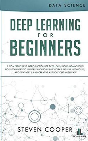 DEEP LEARNING FOR BEGINNERS