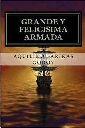 GRANDE Y FELICISIMA ARMADA