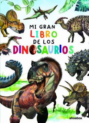 MI GRAN LIBRO DE LOS DINOSAURIOS