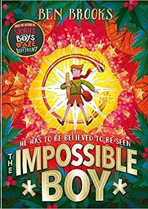 THE IMPOSSIBLE BOY: A PERFECT GIFT FOR CHILDREN THIS CHRISTMAS