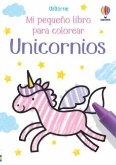 UNICORNIOS. MI PEQUEO LIBRO PARA COLOREAR