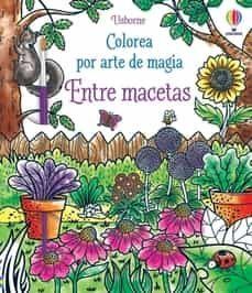 COLOREA POR ARTE DE MAGIA. ENTRE MACETAS