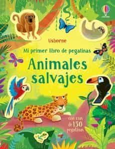 ANIMALES SALVAJES. MI PRIMER LIBRO DE PEGATINAS