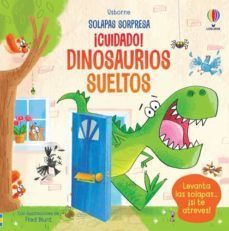 CUIDADO! DINOSAURIOS SUELTOS (SOLAPAS SORPRESA)