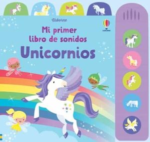 UNICORNIOS. MI PRIMER LIBRO DE SONIDOS