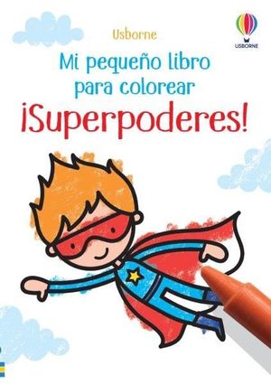 SUPERPODERES: MI PEQUEO LIBRO COLORERAR