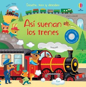 ASI SUENAN LOS TRENES (ESCUCHO, TOCO Y DESCUBRO)