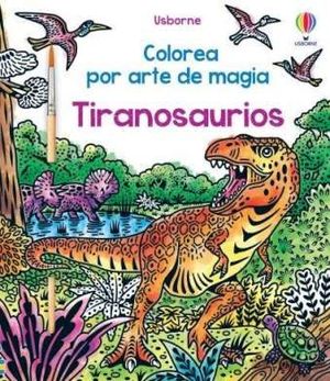 TIRANOSAURIOS: COLOREA POR ARTE DE MAGIA