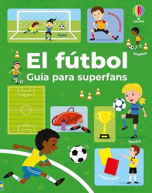 EL FUTBOL. GUIA PARA SUPERFANS