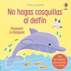 NO HAGAS COSQUILLAS AL DELFIN (TOCO Y ESCUCHO)
