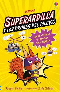 SUPERARDILLA Y LOS DRONES DEL DILUVIO. LIBRO 1