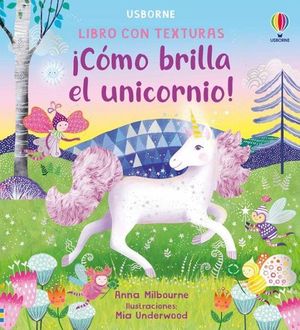 COMO BRILLA EL UNICORNIO. LIBRO CON TEXTURAS
