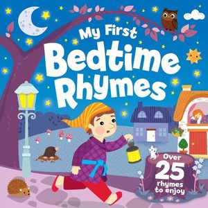 MY FIRST BEDTIME RHYMES