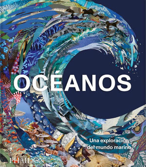 OCEANOS. UNA EXPLORACION DEL MUNDO MARINO