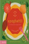 SPAGHETTI! AN INTERACTIVE RECIPE BOOK